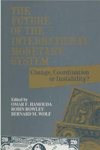 Future of the International Monetary System