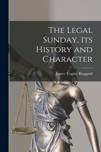 Legal Sunday, Its History and Character