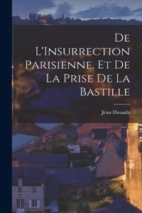 De L'Insurrection Parisienne, et de la Prise de la Bastille