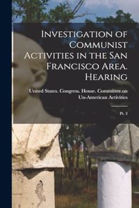 Investigation of Communist Activities in the San Francisco Area. Hearing