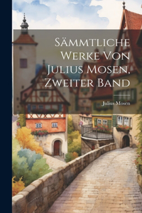 Sämmtliche Werke von Julius Mosen, Zweiter Band