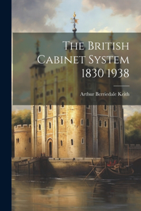 British Cabinet System 1830 1938