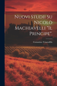 Nuovi Studii Su Nicolò Machiavelli 