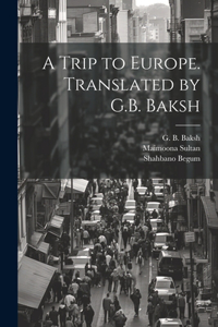 A Trip to Europe. Translated by G.B. Baksh