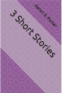 3 Short Stories