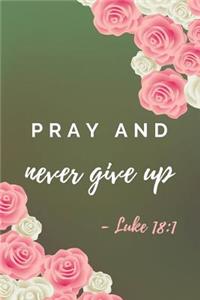Pray And Never Give Up