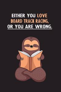 Either You Love Board Track Racing, Or You Are Wrong.