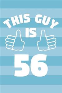 Notebook for 56 Year Old Man - This Guy Is 56 Years Old - Mens Journal - 56th Birthday Gift For Men