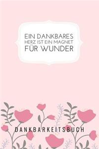 Ein Dankbares Herz Ist Ein Magnet Für Wunder
