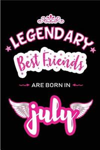 Legendary Best Friends are born in July