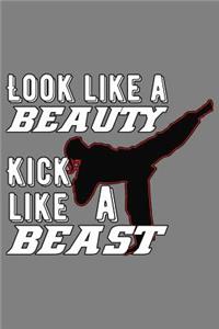 Look Like A Beauty Kick Like A Beast