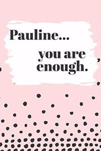 Pauline You are Enough