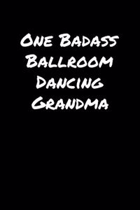 One Badass Ballroom Dancing Grandma
