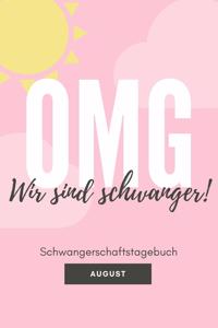 Schwangerschaftstagebuch - August: Tagebuch für schwangere und werdende Mütter. Perfektes Babybuch zum eintragen als Planer, Checkliste, Journal, Notizbuch, Kladde, Tagebuch zum selbe