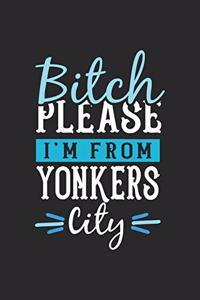 Bitch Please I'm From Yonkers City