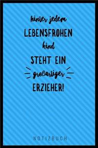 Hinter Jedem Lebensfrohen Kind Steht Ein Grossartiger Erzieher Notizbuch