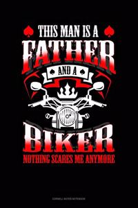 This Man Is A Father And A Biker Nothing Scares Me Anymore