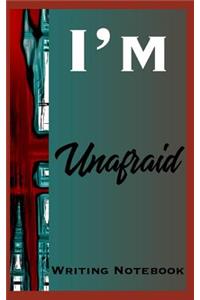 I'm Unafraid Writing Notebook