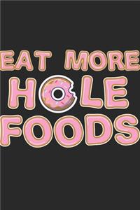 Eat More Hole Foods