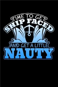 Time To Get Ship Faced And Get A Lil Nauty
