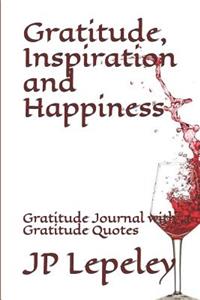 Gratitude, Inspiration and Happiness