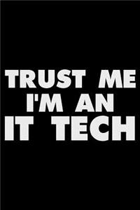 Trust Me I'm An IT Tech