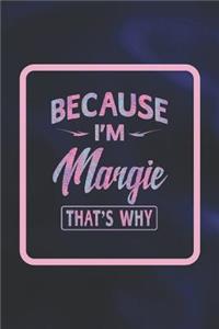 Because I'm Margie That's Why