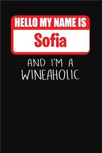 Hello My Name Is Sofia and I'm a Wineaholic