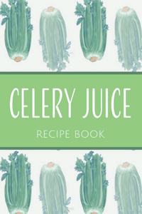 Celery Juice Recipe Book