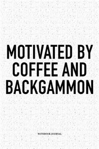 Motivated by Coffee and Backgammon