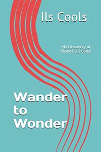 Wander to Wonder