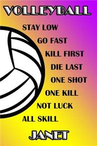 Volleyball Stay Low Go Fast Kill First Die Last One Shot One Kill Not Luck All Skill Janet