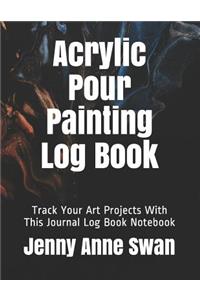 Acrylic Pour Painting Log Book