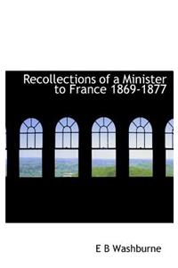 Recollections of a Minister to France 1869-1877