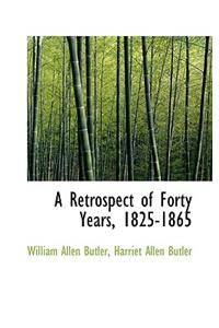 A Retrospect of Forty Years, 1825-1865