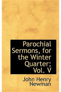 Parochial Sermons, for the Winter Quarter; Vol. V