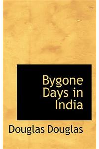 Bygone Days in India