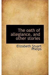 The Oath of Allegiance, and Other Stories