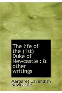 The Life of the (1st) Duke of Newcastle