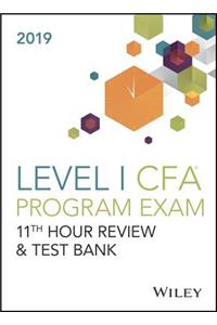 Wiley 11th Hour Guide + Test Bank for 2019 Level I Cfa Exam