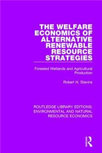 Welfare Economics of Alternative Renewable Resource Strategies