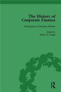 History of Corporate Finance: Developments of Anglo-American Securities Markets, Financial Practices, Theories and Laws Vol 1