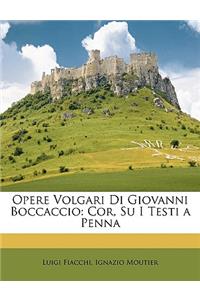 Opere Volgari Di Giovanni Boccaccio: Cor, Su I Testi a Penna