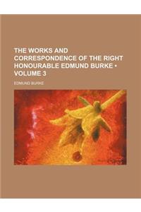 The Works and Correspondence of the Right Honourable Edmund Burke (Volume 3)