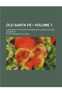 Old Santa Fe (Volume 1); A Magazine of History, Archaeology, Genealogy and Biography