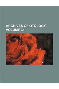 Archives of Otology Volume 31