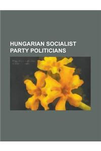 Hungarian Socialist Party Politicians