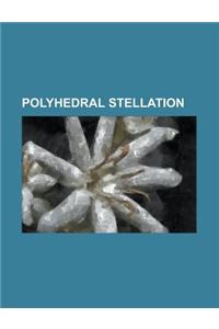 Polyhedral Stellation