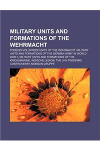 Military Units and Formations of the Wehrmacht