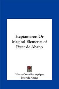 Heptameron Or Magical Elements of Peter de Abano